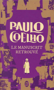 Le manuscrit retrouvé - Coelho Paulo ; Marchand-Sauvagnargues Françoise