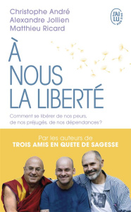 A nous la liberté ! - André Christophe ; Jollien Alexandre ; Ricard Matt