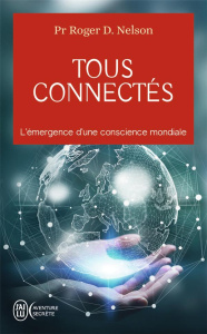 Tous connectés. L’émergence d’une conscience mondiale - Nelson Roger D ; Rose Laure