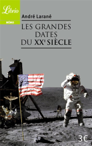 Les grandes dates du XXe siècle - Larané André