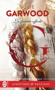 La fiancée offerte - Garwood Julie ; Benjamin Anne