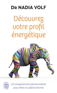 Découvrez votre profil énergétique. Un programme personnalisé pour être en pleine forme - Volf Nadia