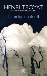 La neige en deuil - Troyat Henri