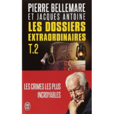 Les dossiers extraordinaires Tome 2 - Bellemare Pierre