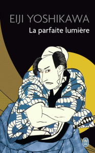 La parfaite lumière - Yoshikawa Eiji