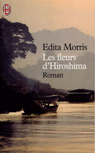Les fleurs d'Hiroshima - Morris Edita ; Lipinska Suzanne