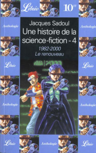 Une histoire de la science-fiction Tome 4 : 1982-2000, Le renouveau - Sadoul Jacques
