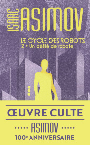 Le cycle des robots Tome 2 : Un défilé de robots - Asimov Isaac ; Billon Pierre