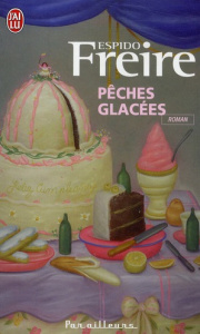 Pêches glacées - Freire Espido ; Lepreux Dominique