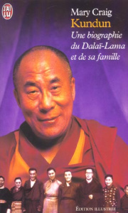Kundun. Une biographie du Dalaï-Lama et de sa famille - Craig Mary
