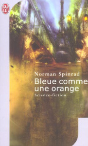 Bleue comme une orange - Spinrad Norman ; Wagner Roland C.