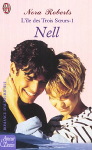 L'île des Trois Soeurs Tome 1 : Nell - Roberts Nora
