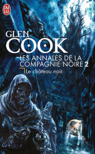 Les Annales de la Compagnie noire Tome 2 : Le Château noir - Cook Glen ; Robert Alain