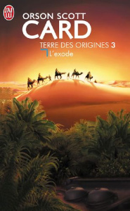Terre des origines Tome 3 : L'exode - Card Orson Scott ; Mousnier-Lompré Arnaud