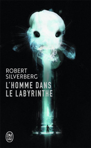 L'homme dans le labyrinthe - Silverberg Robert