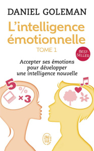 L'intelligence émotionnelle Tome 1 - Goleman Daniel ; Piélat Thierry