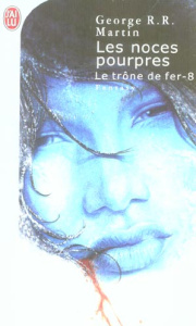 Le trône de fer (A game of Thrones) Tome 8 : Les noces pourpres - Martin George R. R. ; Sola Jean