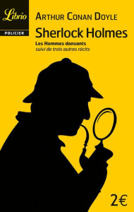 Sherlock Holmes : Les hommes dansants suivi de trois autres récits - Doyle Arthur Conan