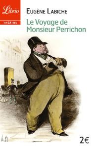 Le voyage de Monsieur Perrichon - Labiche Eugène