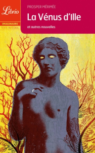 La Vénus d'Ille et autres nouvelles - Mérimée Prosper