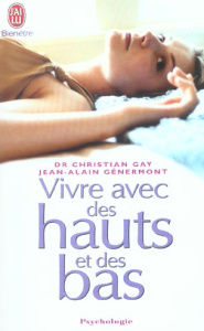 Vivre avec des hauts et des bas. Un psy et un patient racontent - Gay Christian ; Génermont Jean-Alain