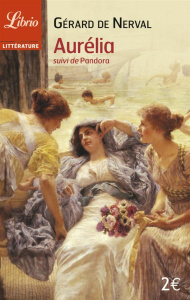 Aurélia suivi de Pandora - Nerval Gérard de