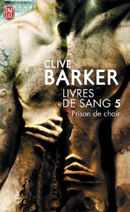Livres de sang T5 : prison de chair - Barker Clive