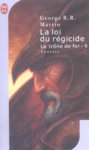 Le trône de fer (A game of Thrones) Tome 9 : La loi du régicide - Martin George R. R. ; Sola Jean