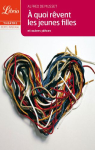 A quoi rêvent les jeunes filles, suivi de La nuit vénitienne et de Les marrons du feu - Musset Alfred de