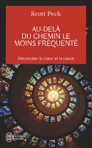 Au-delà du chemin le moins fréquenté. Le développement spirituel à l'ère de l'anxiété - Peck Scott ; Derivery Catherine
