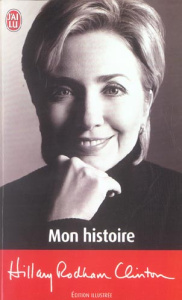 Mon histoire - Rodham Clinton Hillary ; Demange Odile ; Mourlon J