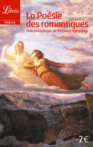 La poésie des romantiques - Vargaftig Bernard