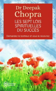 Les sept lois spirituelles du succès - Chopra Deepak ; Hermand Marie-Odile