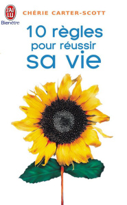 Dix règles pour réussir sa vie - Carter-Scott Chérie ; Pomier Lise-Eliane