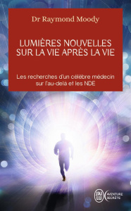 Lumières nouvelles sur la vie après la vie - Moody Raymond A. ; Misraki Paul