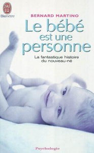 Le bébé est une personne - Martino Bernard