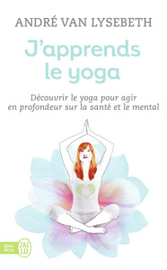 J'apprends le yoga - Van Lysebeth André ; Herbert Jean
