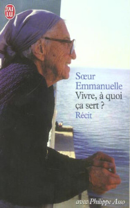 Vivre, à quoi ça sert ? - SOEUR EMMANUELLE