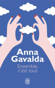 Ensemble, c'est tout - Gavalda Anna