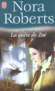 Les trois clés Tome 3 : La quête de Zoé - Roberts Nora - Guinard Julie