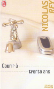 Courir à trente ans - Rey Nicolas