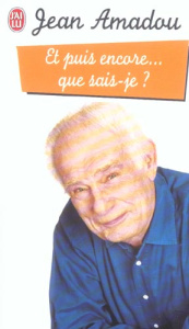 Et puis encore... que sais-je ? - Amadou Jean