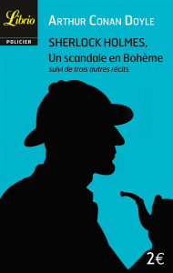 Un scandale en Bohême. Suivi de Peter le noir, L'Ecole du Prieuré, Le Détective mourant - Doyle Arthur Conan ; Maricourt Lucien ; Chantemèle