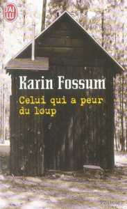 Celui qui a peur du loup - Fossum Karin ; Fouillet Alex