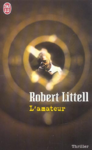 L'amateur - Littell Robert ; Gilbert Claude