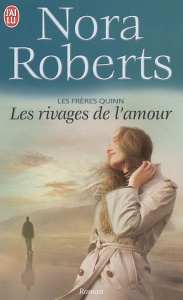Les frères Quinn Tome 4 : Les rivages de l'amour - Roberts Nora - Dalle Sophie