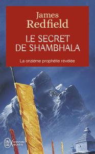 Le secret de Shambhala. La quête de la onzième prophétie. Tome 6 - Redfield James ; Coleman Yves