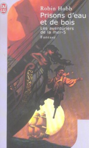 Les Aventuriers de la mer Tome 5 : Prisons d'eau et de bois - Hobb Robin ; David-Marescot Véronique