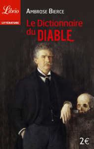 Le dictionnaire du Diable - Bierce Ambrose ; Haas Pascale
