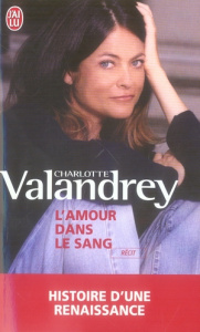 L'amour dans le sang - Valandrey Charlotte ; Besnehard Dominique